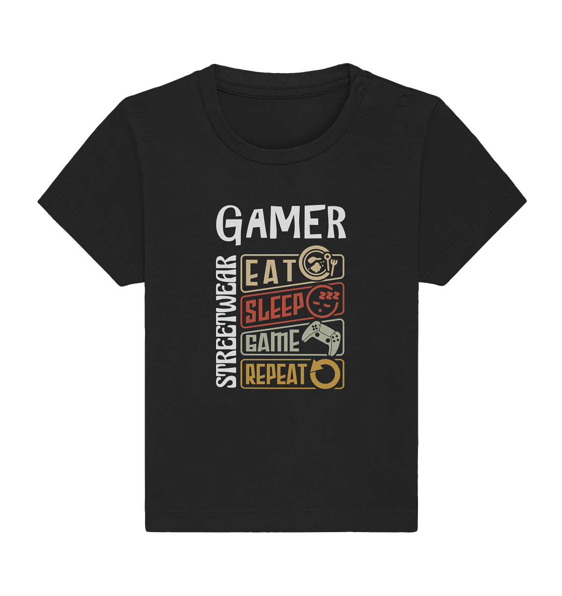 GAMER STREETWEAR - EAT - SLEEP STATEMENT - Baby Organic Shirt