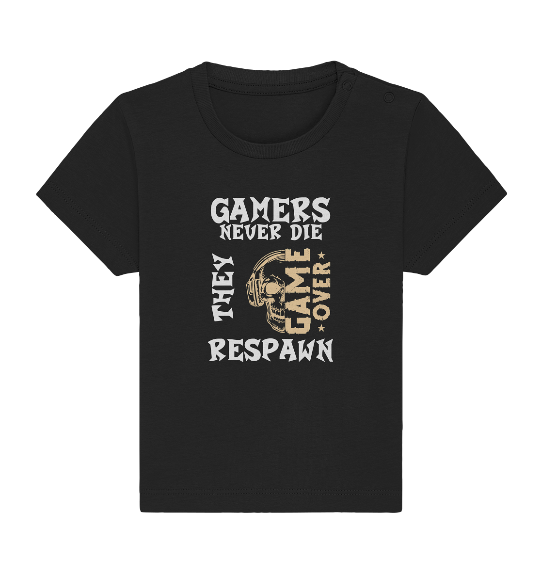 GAMERS NEVER DIE - GAMER STREETWEAR - STATEMENTS - Baby Organic Shirt