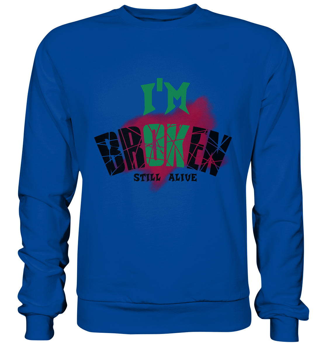 I'M OK - I'M BROKEN - STREETWEAR COOLE SPRÜCHE - Basic Sweatshirt