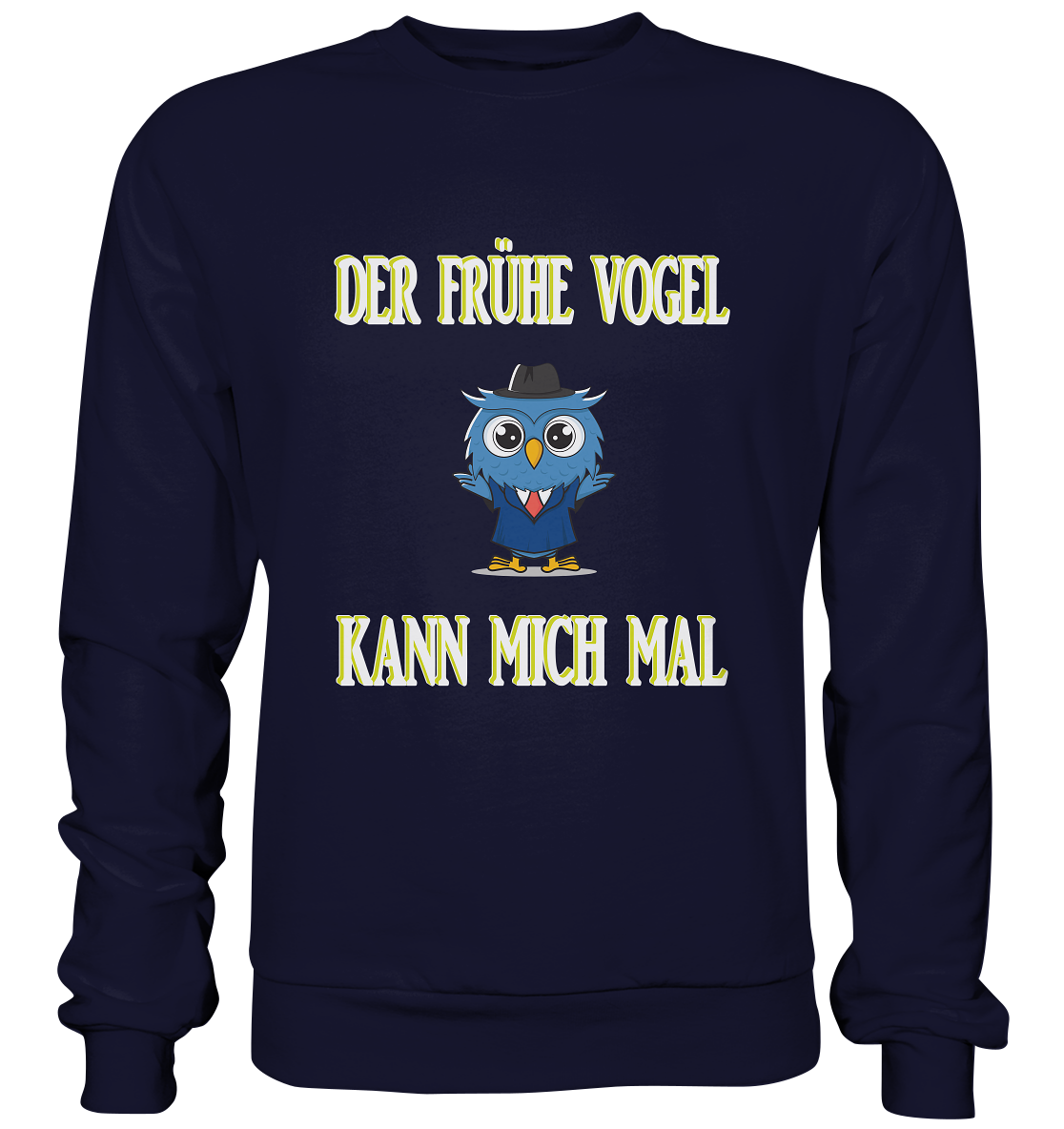 DER FRÜHE VOGEL KANN MICH MAL - Basic Sweatshirt