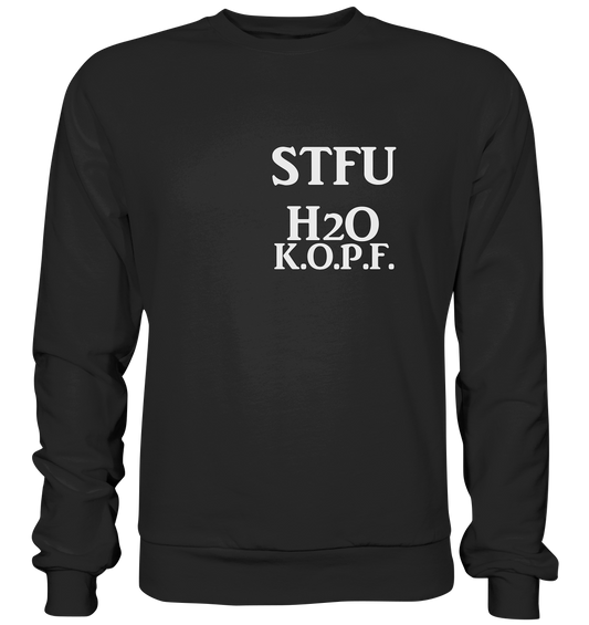 STFU H2O K.O.P.F. NO 2 - Basic Sweatshirt