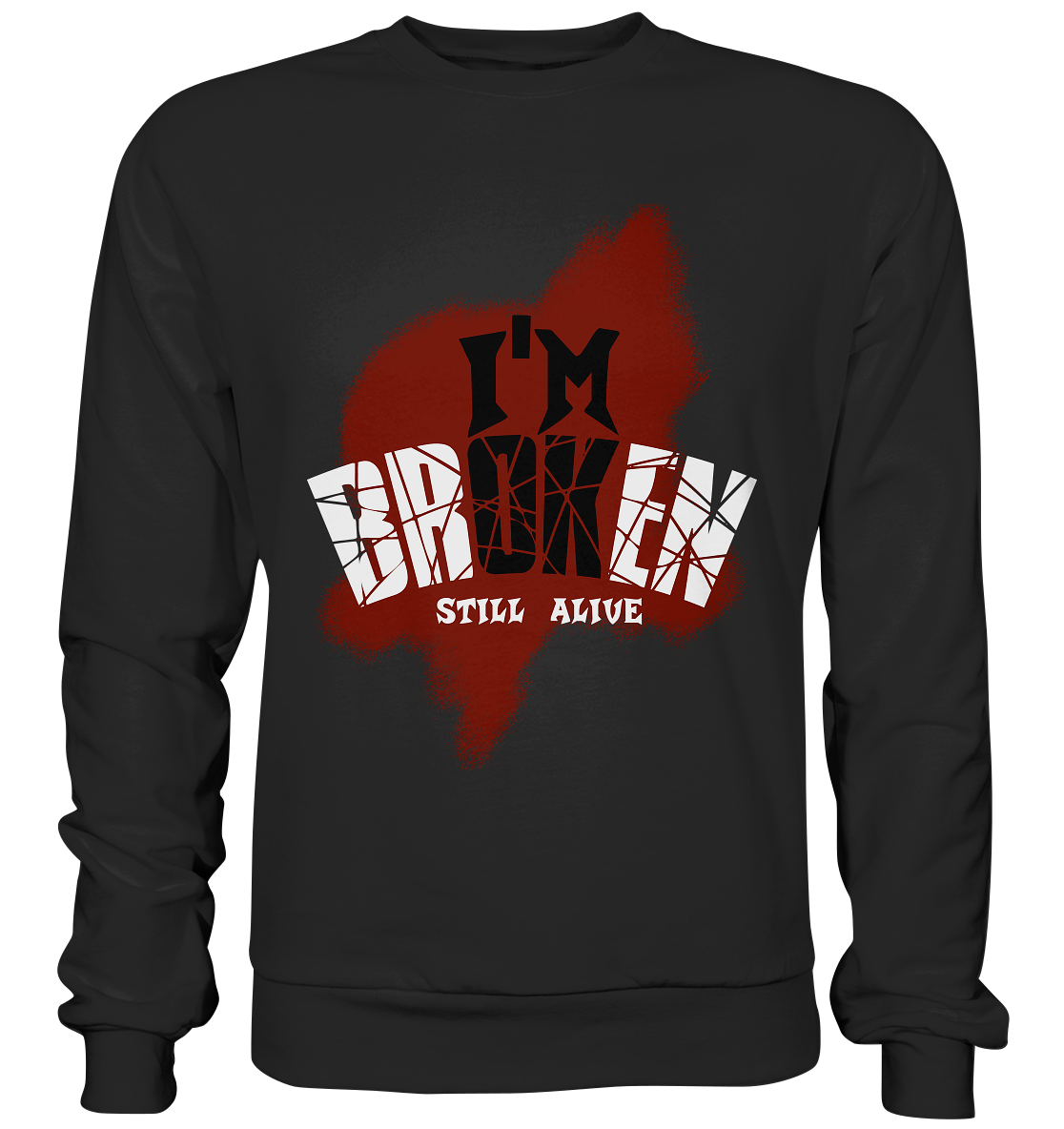 I'M OK - I'M BROKEN - STILL ALIVE No 2 - Basic Sweatshirt