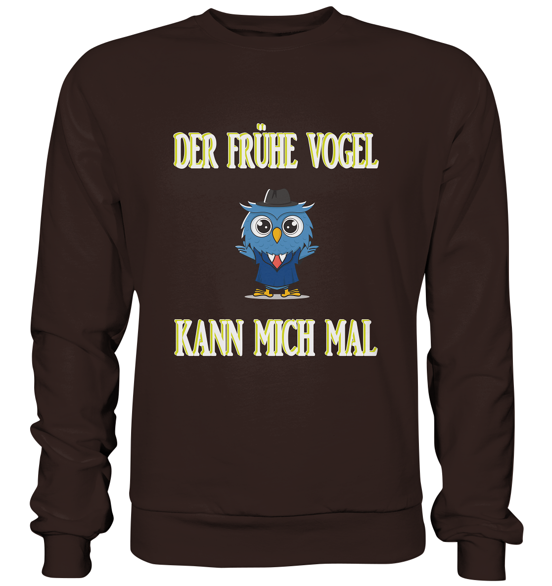 DER FRÜHE VOGEL KANN MICH MAL - Basic Sweatshirt