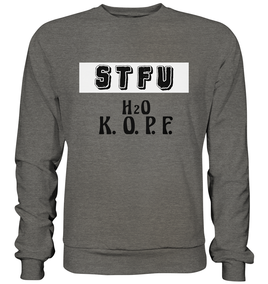 FRECHES "STFU" WASSERKOPF - Basic Sweatshirt