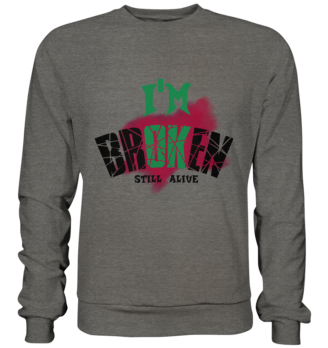 I'M OK - I'M BROKEN - STREETWEAR COOLE SPRÜCHE - Basic Sweatshirt