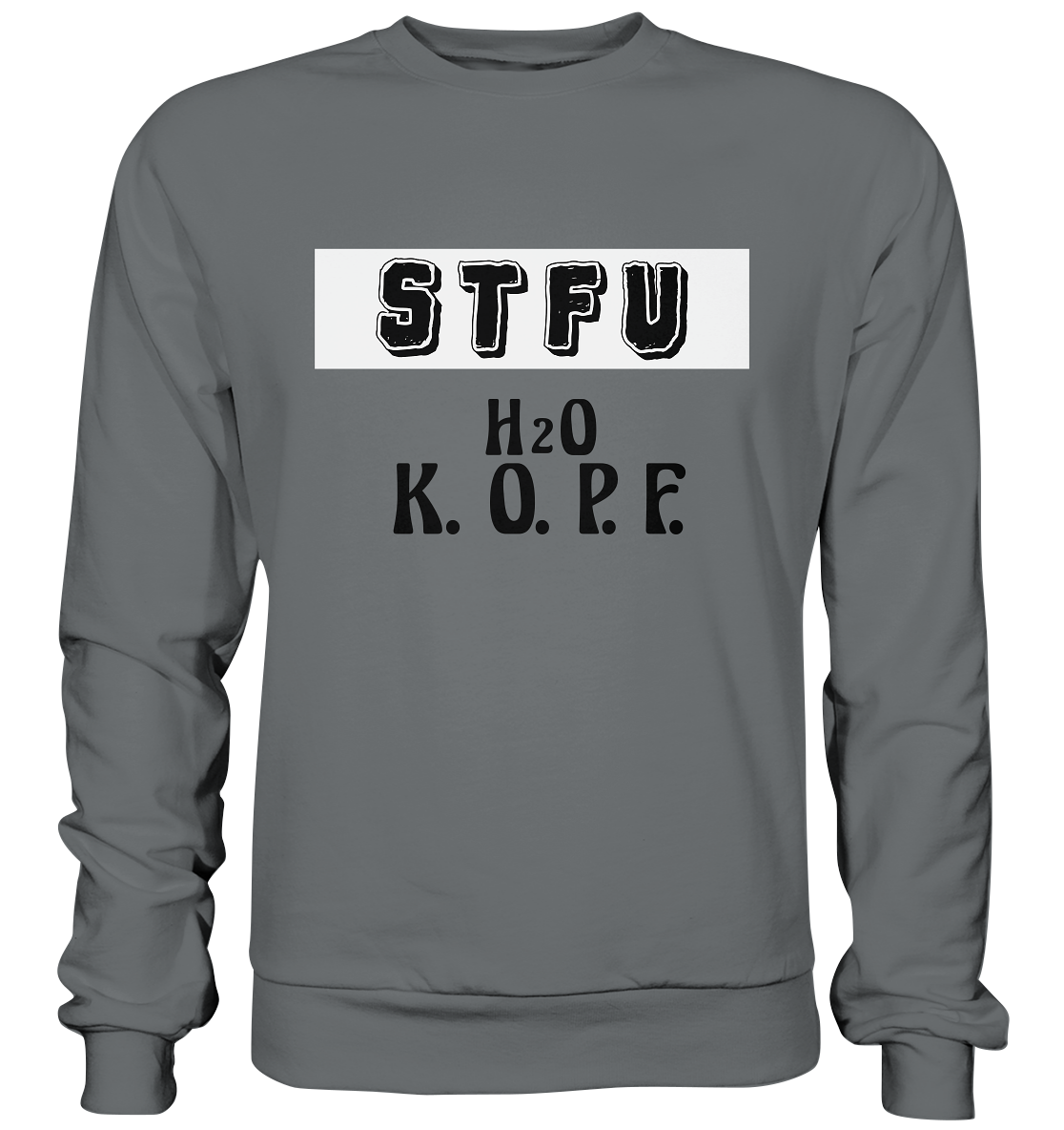 FRECHES "STFU" WASSERKOPF - Basic Sweatshirt