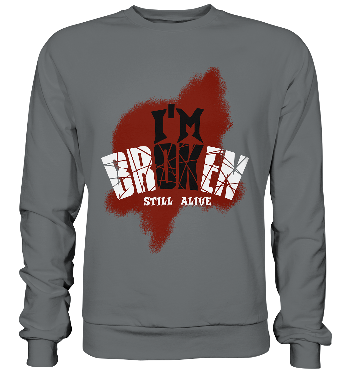 I'M OK - I'M BROKEN - STILL ALIVE No 2 - Basic Sweatshirt