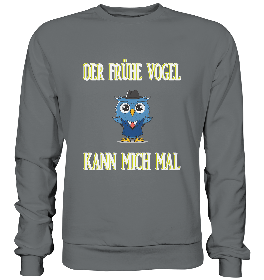 DER FRÜHE VOGEL KANN MICH MAL - Basic Sweatshirt