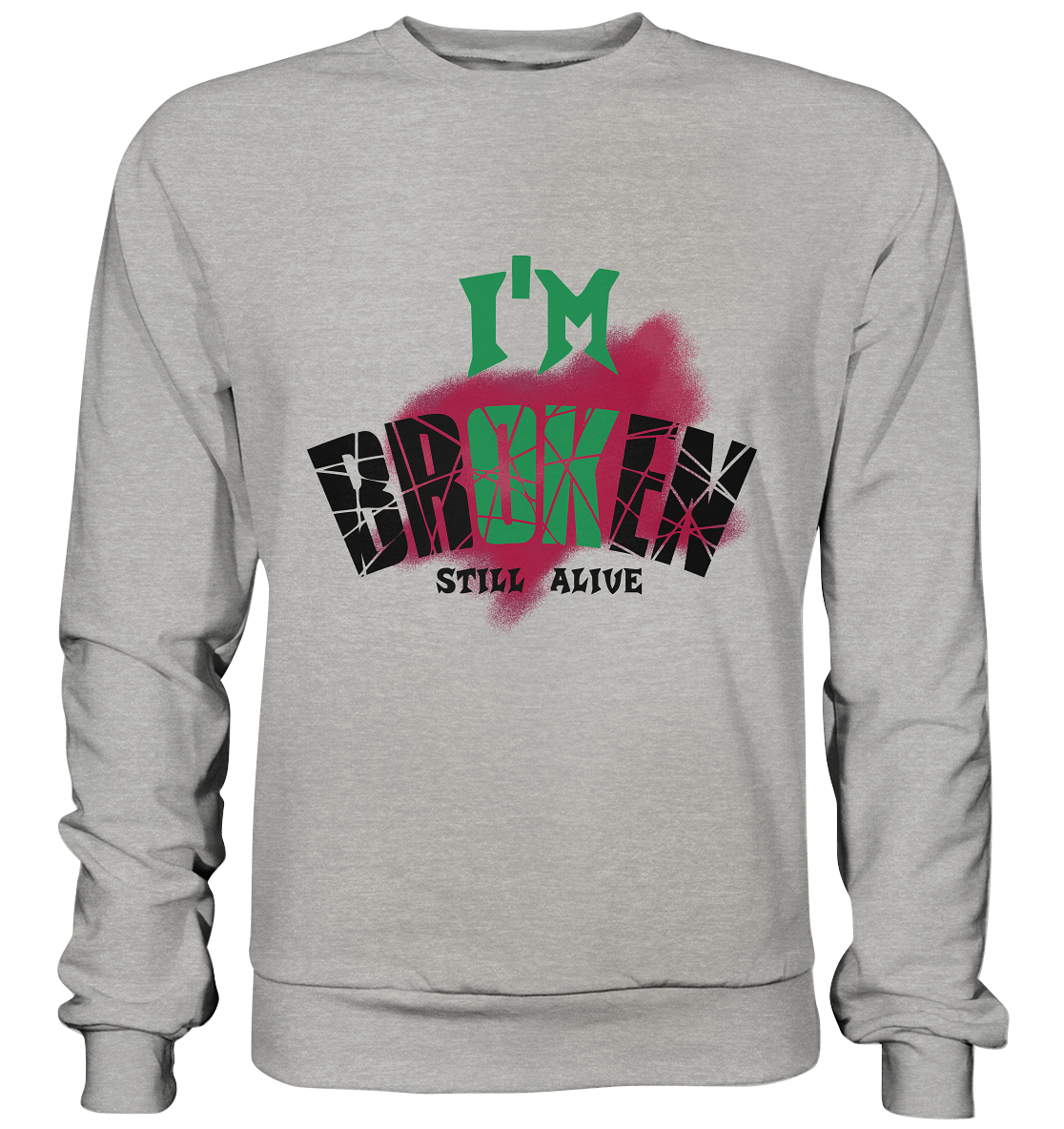 I'M OK - I'M BROKEN - STREETWEAR COOLE SPRÜCHE - Basic Sweatshirt