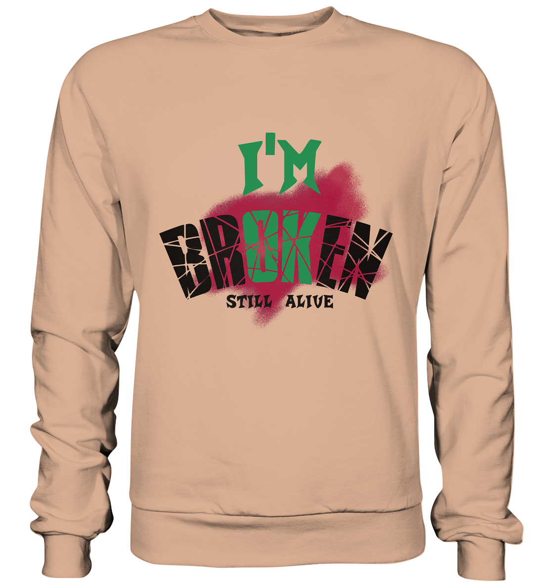 I'M OK - I'M BROKEN - STREETWEAR COOLE SPRÜCHE - Basic Sweatshirt