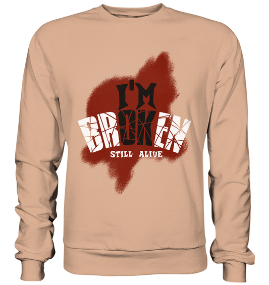 I'M OK - I'M BROKEN - STILL ALIVE No 2 - Basic Sweatshirt