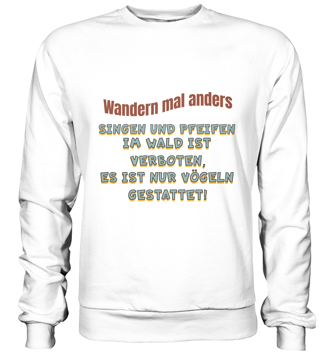 Wandern mal anders - Fun Shirt & Co - Basic Sweatshirt