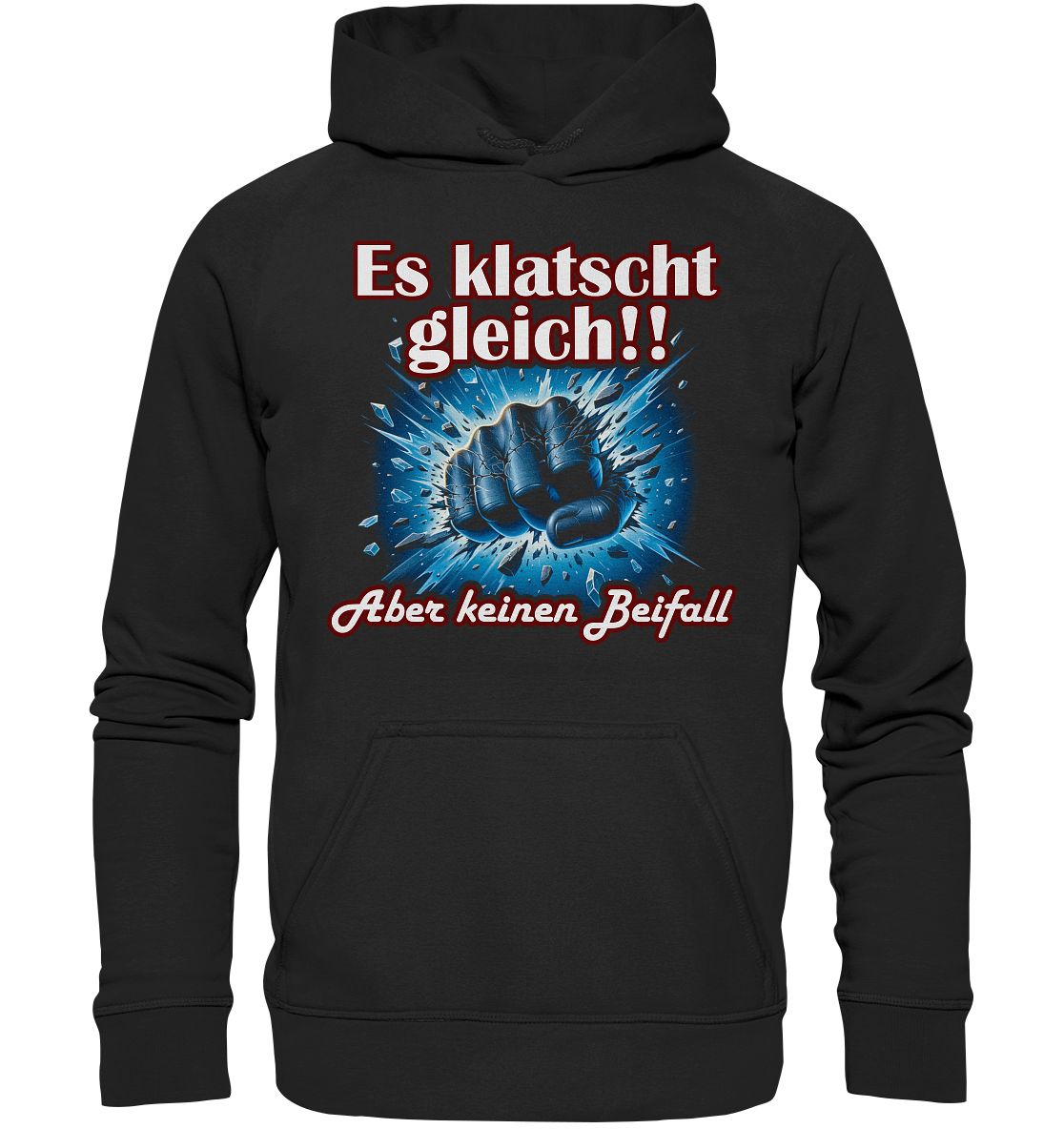 Es klatscht gleich!! - Basic Unisex Hoodie