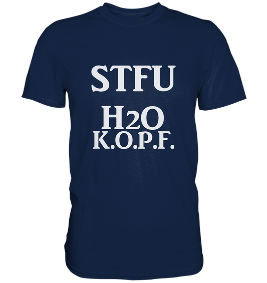 STFU H2O K.O.P.F. NO 2 - Classic Shirt