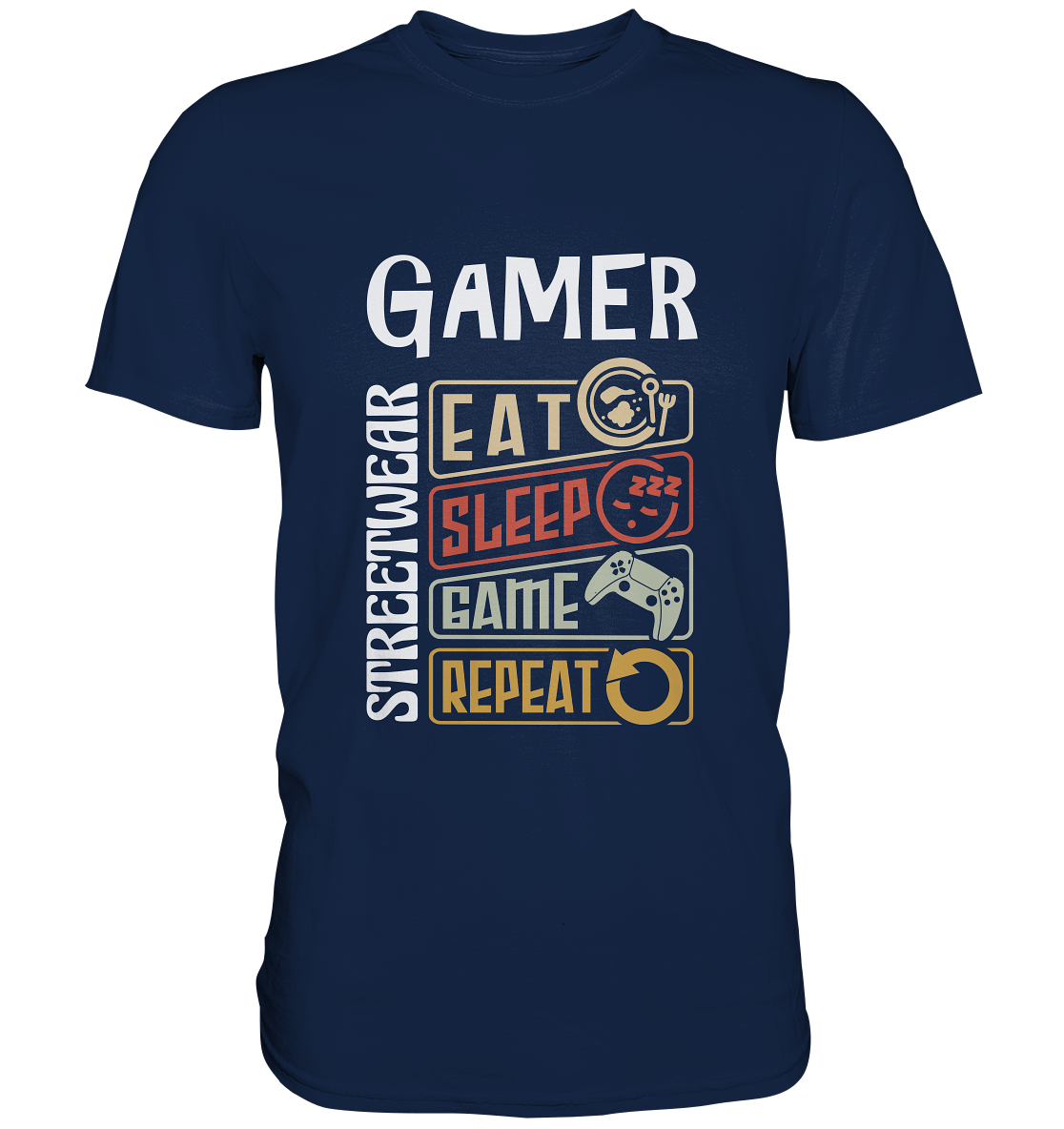 GAMER STREETWEAR - EAT - SLEEP STATEMENT - Classic Shirt