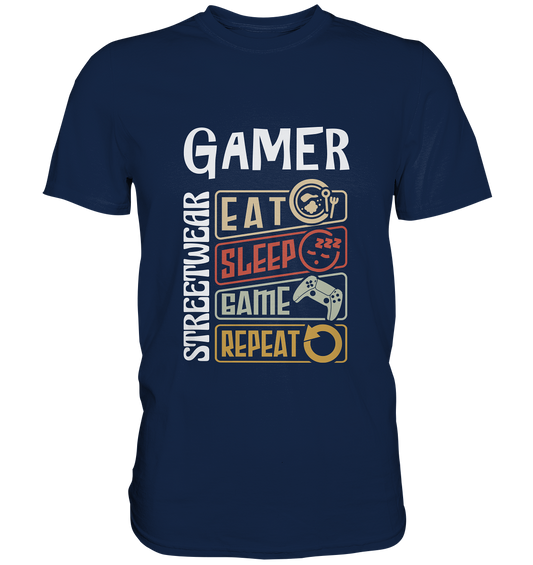 GAMER STREETWEAR - EAT - SLEEP STATEMENT - Classic Shirt