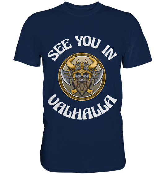 SEE YOU IN VALHALLA  - STREETWEAR - STATEMENT   - Classic Shirt