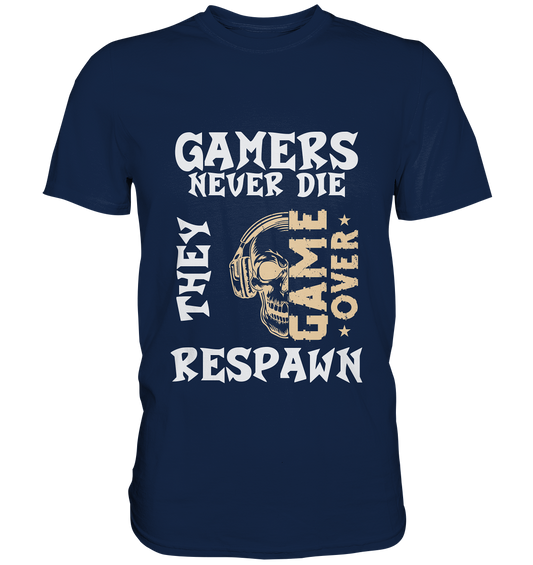 GAMERS NEVER DIE - GAMER STREETWEAR - STATEMENTS - Classic Shirt