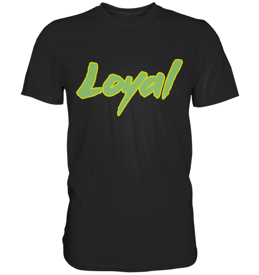 Loyal - Classic Shirt