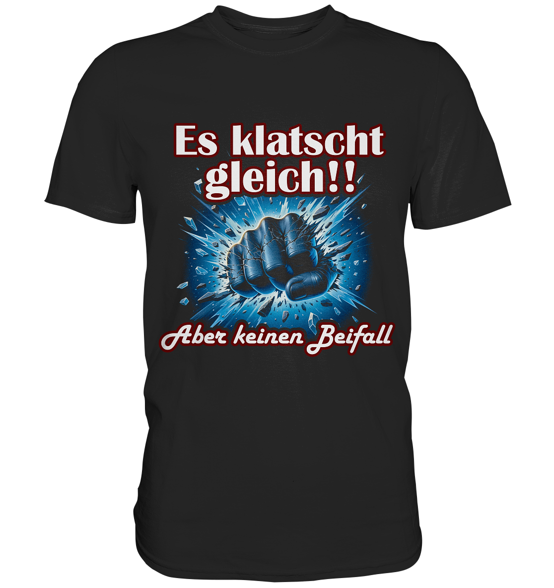 Es klatscht gleich!! - Classic Shirt