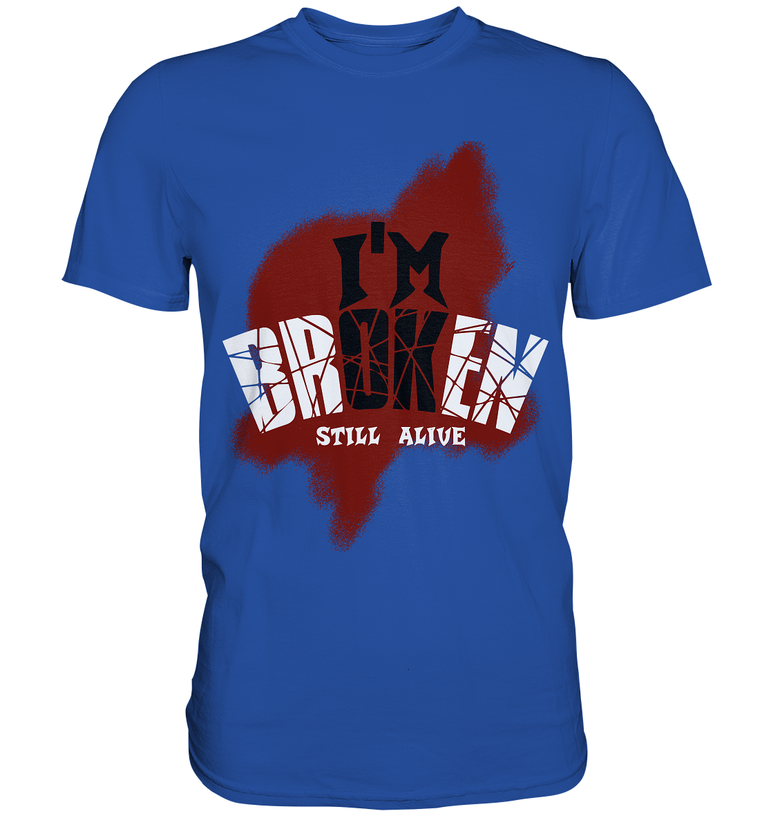 I'M OK - I'M BROKEN - STILL ALIVE No 2 - Classic Shirt