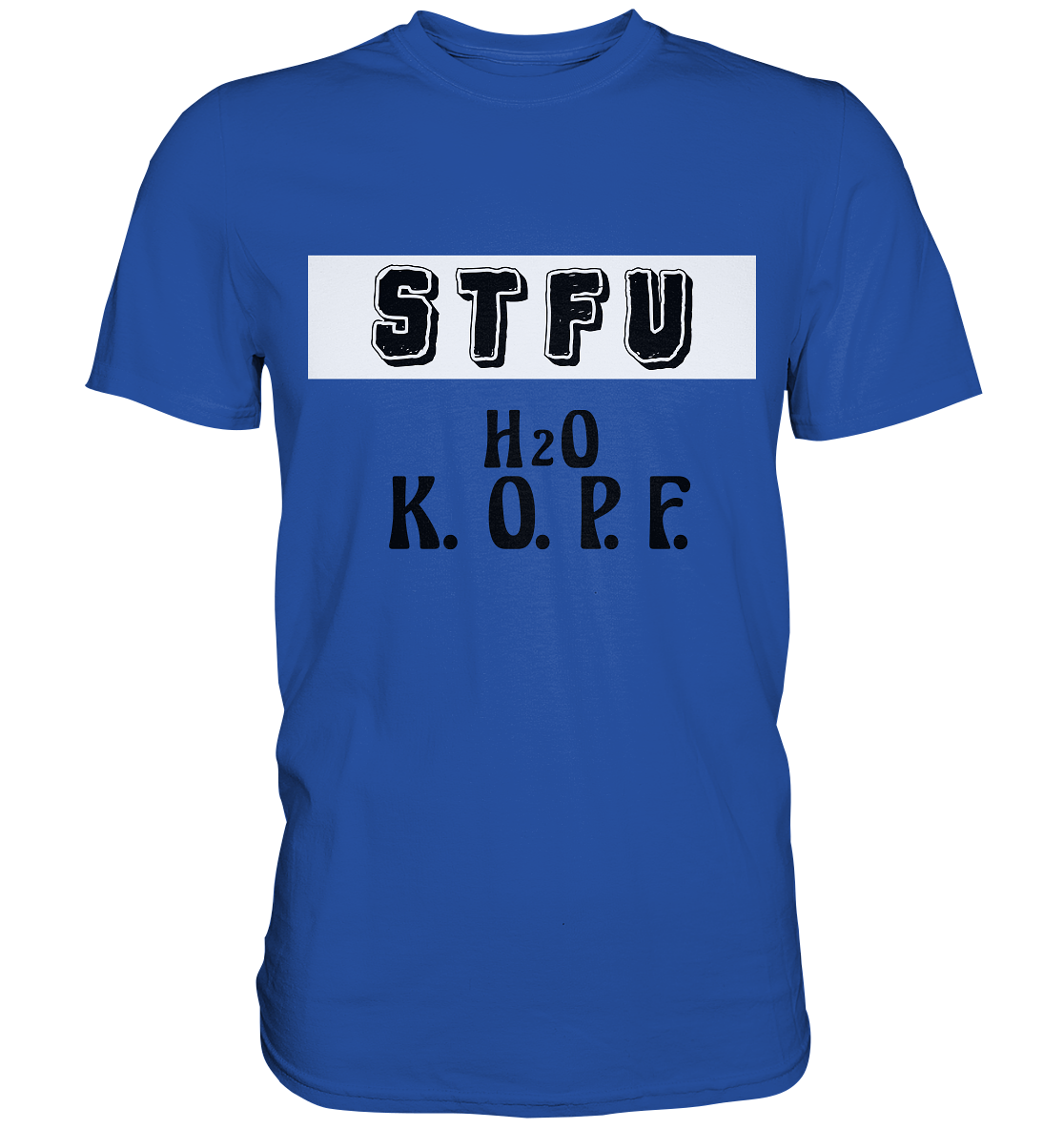 STFU Abkürzung Freche Sprüche T-Shirt 