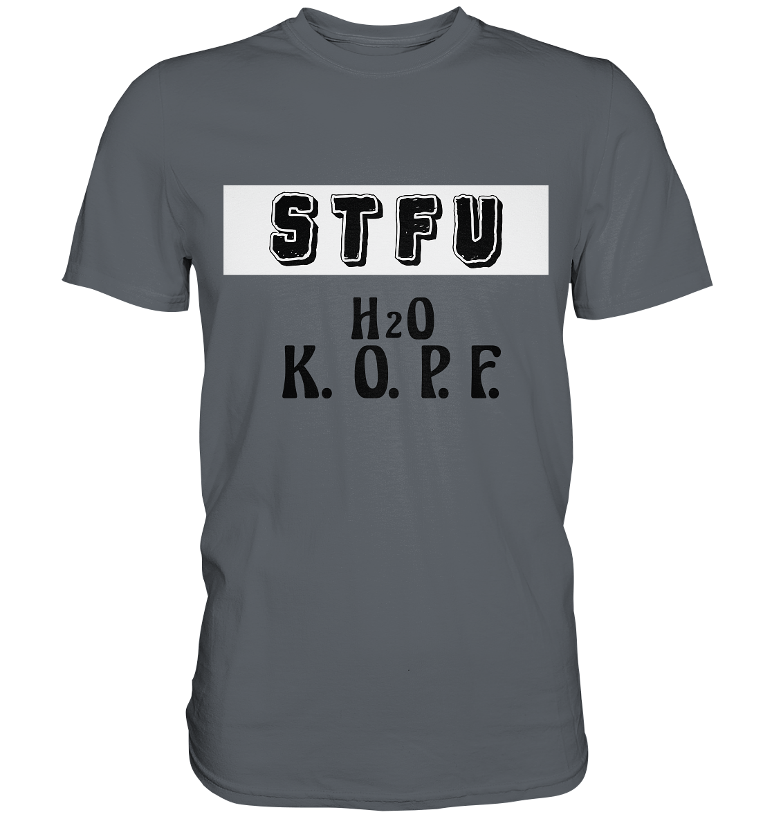 STFU Abkürzung Freche Sprüche T-Shirt 