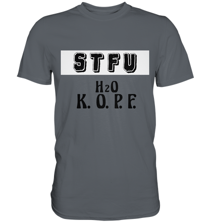 STFU Abkürzung Freche Sprüche T-Shirt 