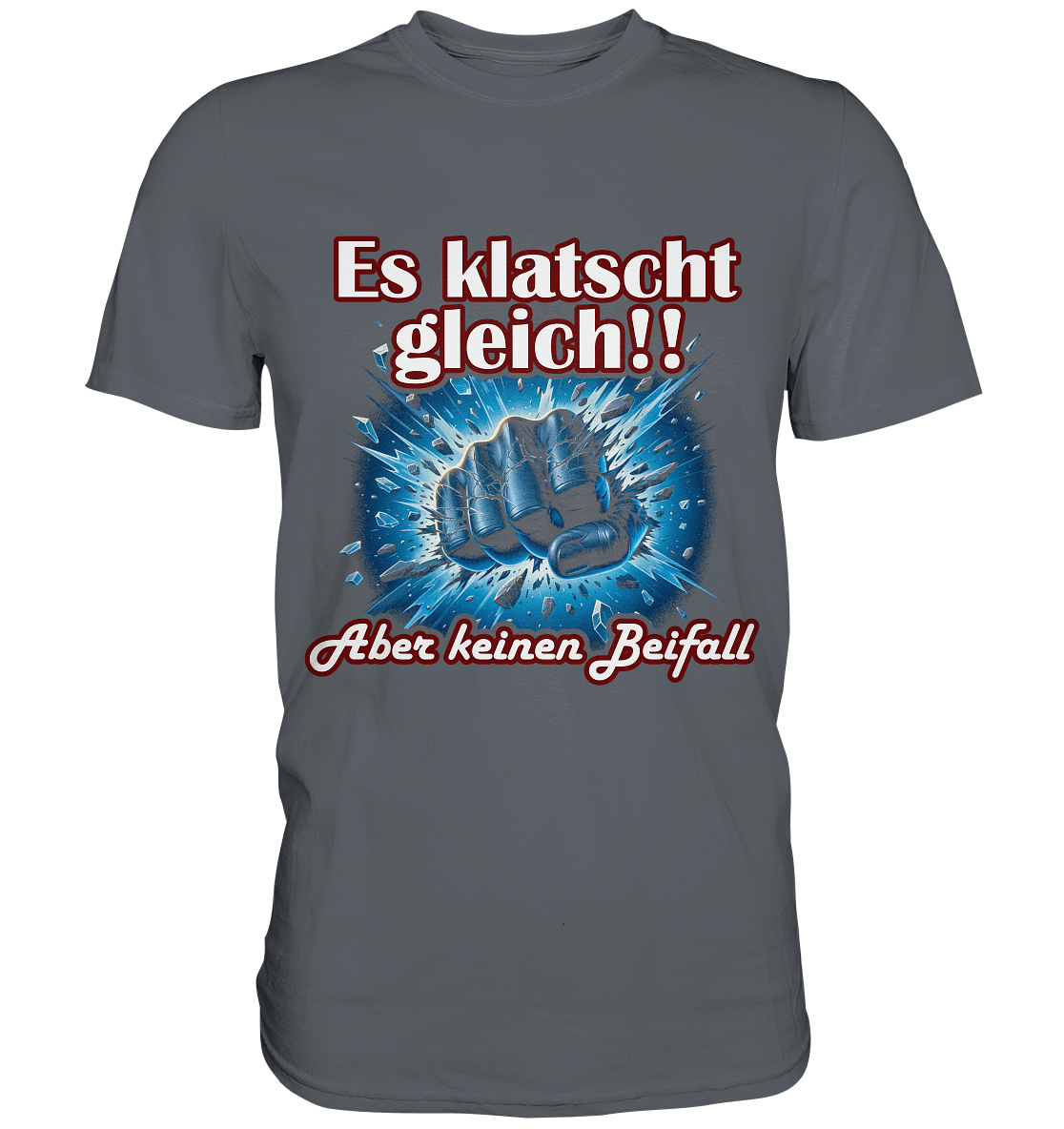 Es klatscht gleich!! - Classic Shirt