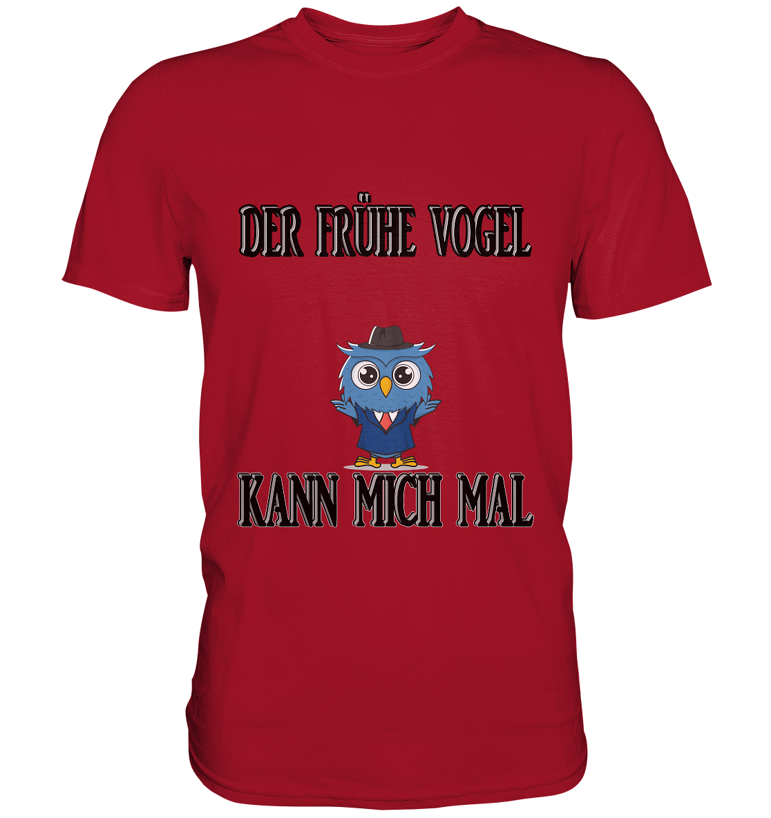 DER FRÜHE VOGEL KANN MICH MAL NO 2 - Classic Shirt