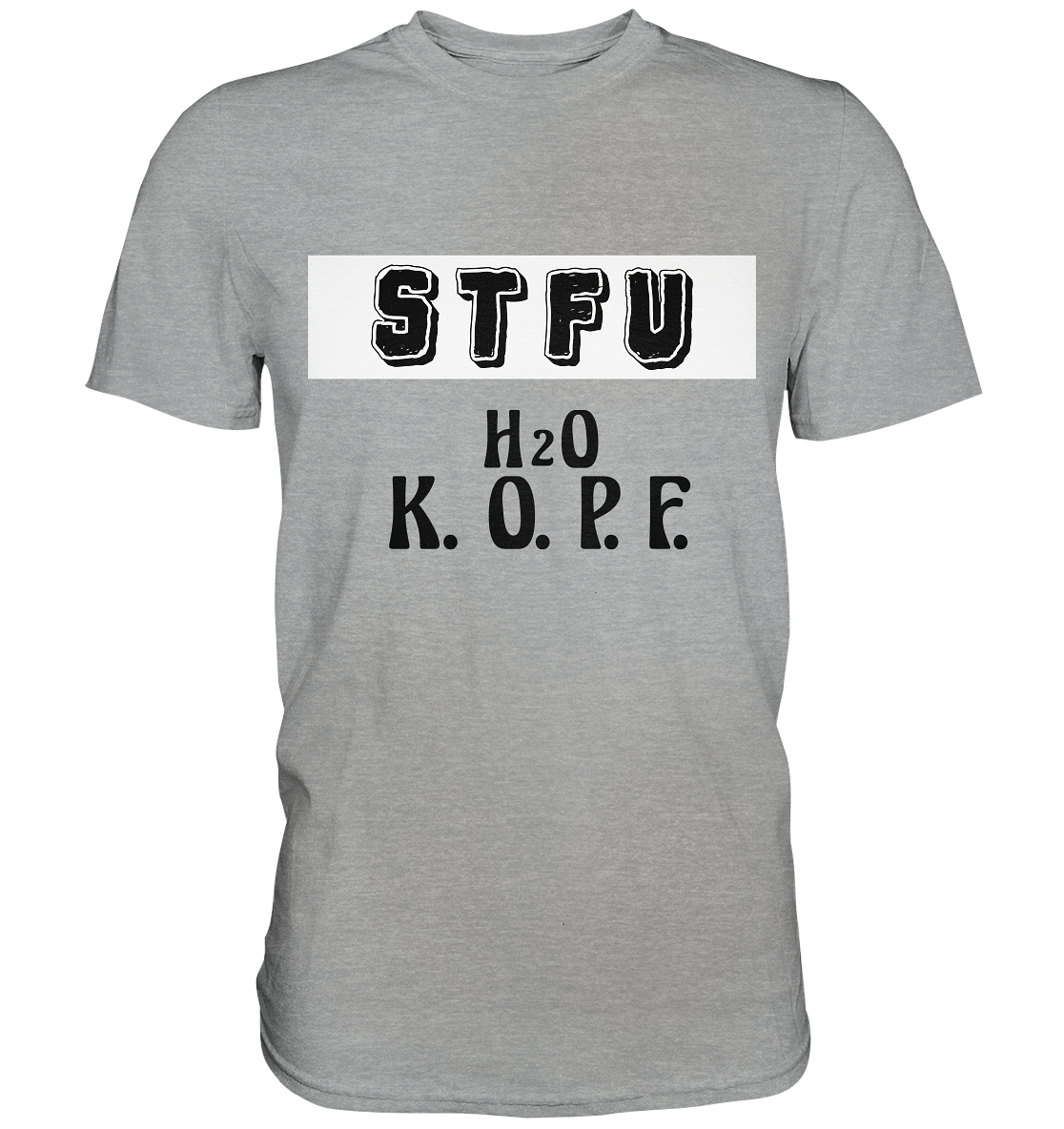 STFU Abkürzung Freche Sprüche T-Shirt 