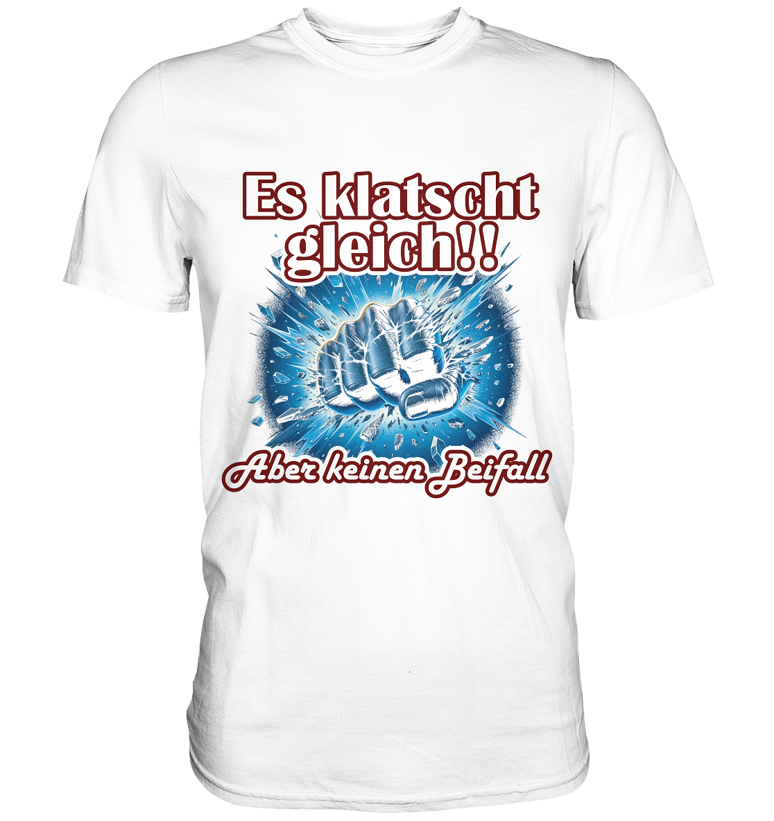 Es klatscht gleich!! - Classic Shirt