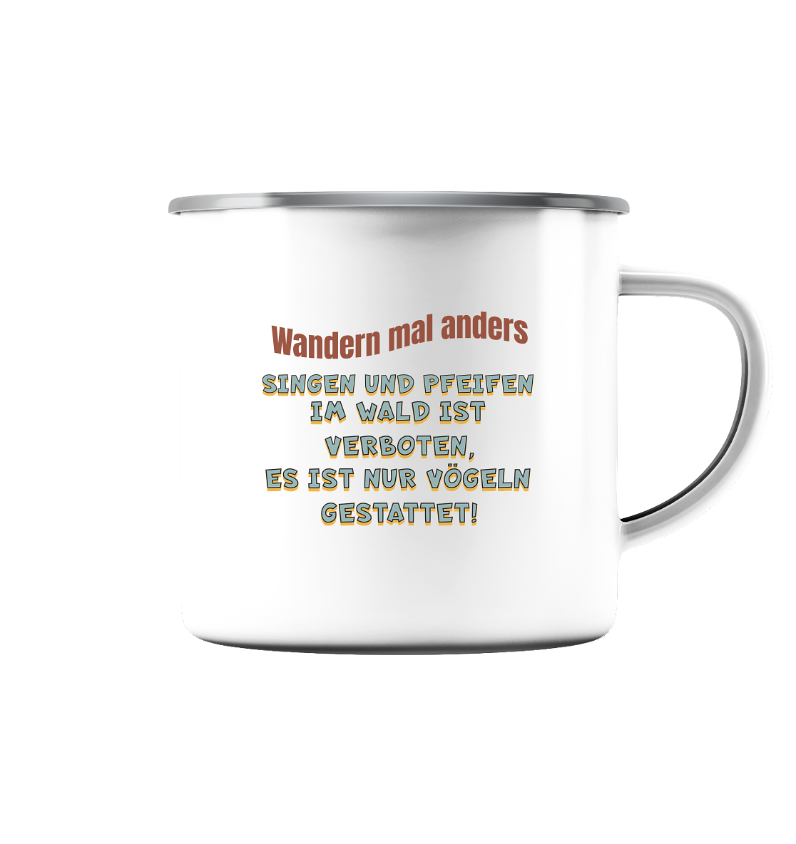 Wandern mal anders - Fun Shirt & Co - Emaille Tasse (Silber)