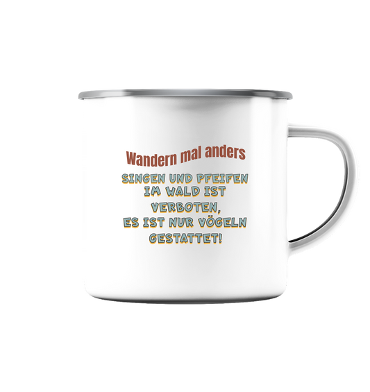 Wandern mal anders - Fun Shirt & Co - Emaille Tasse (Silber)