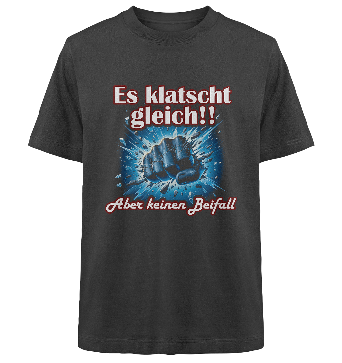 Es klatscht gleich!! - Heavy Oversized Organic Shirt