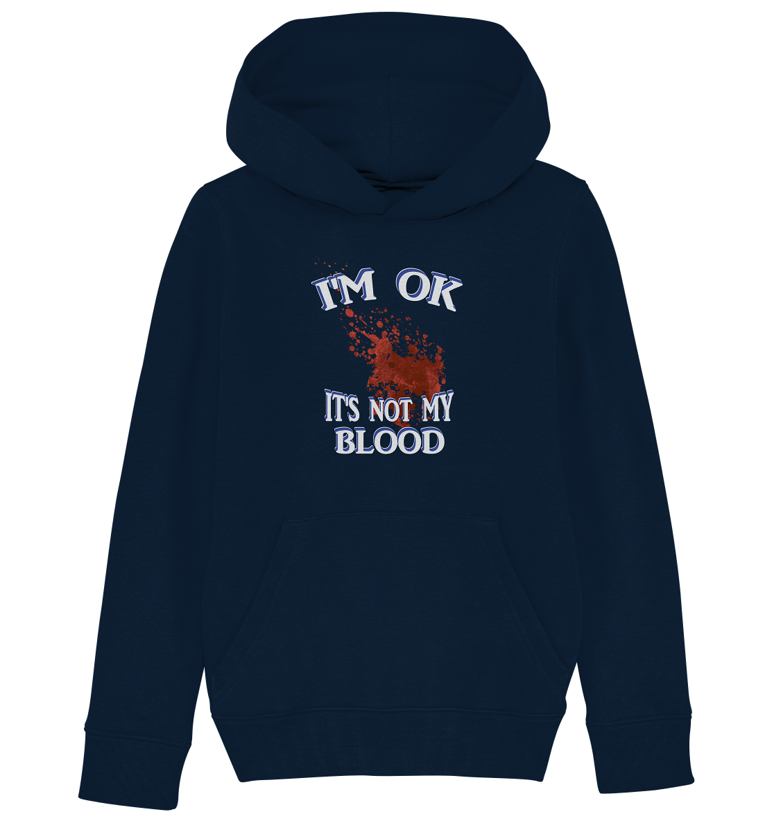 I'M OK - IT'S NOT MY BLOOD NO 3  - Kids Organic Hoodie