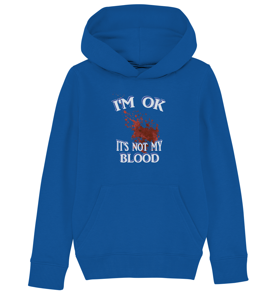 I'M OK - IT'S NOT MY BLOOD NO 3  - Kids Organic Hoodie