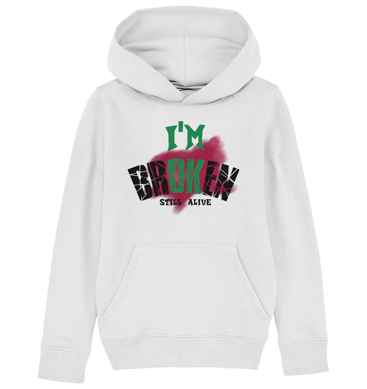 I'M OK - I'M BROKEN - STREETWEAR COOLE SPRÜCHE - Kids Organic Hoodie