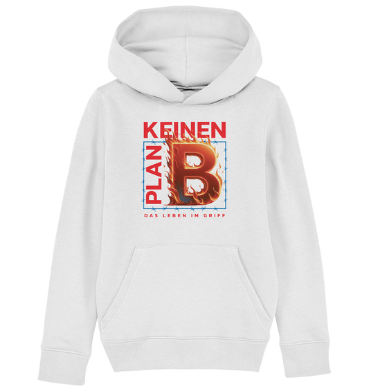 Keinen Plan B - Kids Organic Hoodie