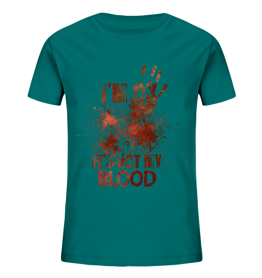 I'M OK - IT'S NOT MY BLOOD - STREETWEAR COOLE SPRÜCHE - Kids Organic Shirt