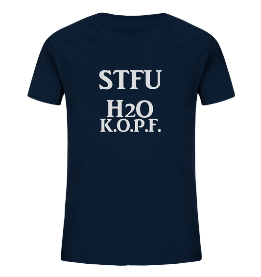 STFU H2O K.O.P.F. NO 2 - Kids Organic Shirt