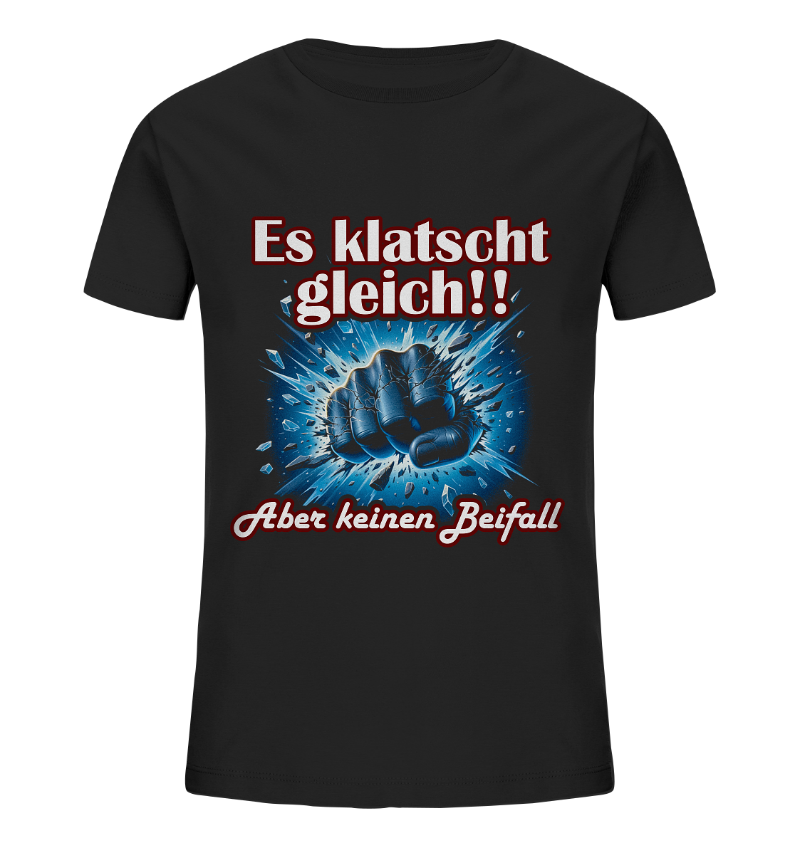 Es klatscht gleich!! - Kids Organic Shirt