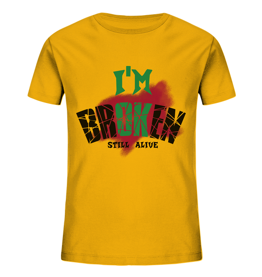 I'M OK - I'M BROKEN - STREETWEAR COOLE SPRÜCHE - Kids Organic Shirt