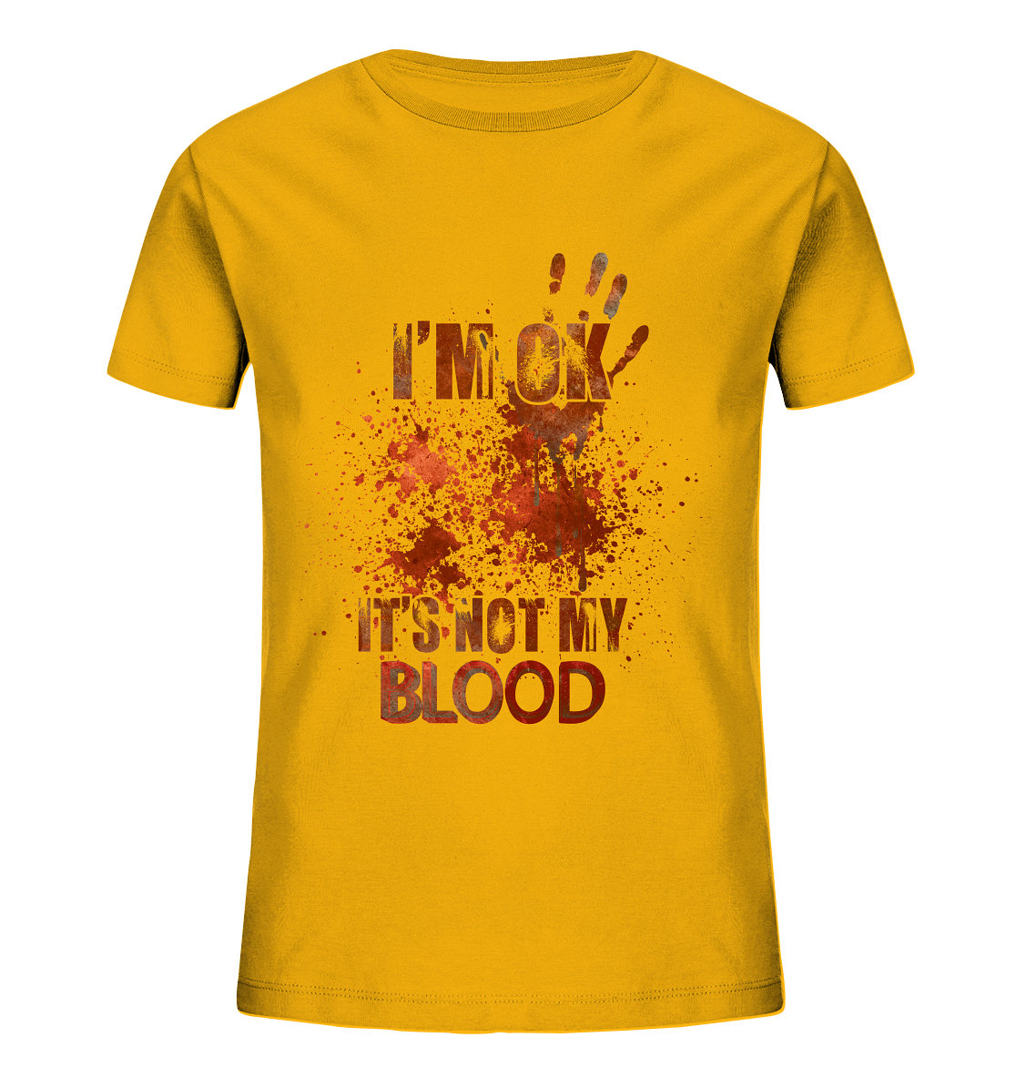 I'M OK - IT'S NOT MY BLOOD - STREETWEAR COOLE SPRÜCHE - Kids Organic Shirt