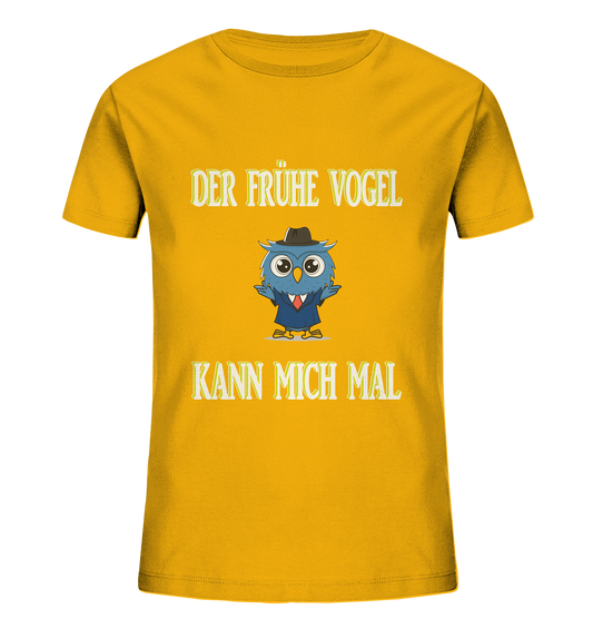 DER FRÜHE VOGEL KANN MICH MAL - Kids Organic Shirt