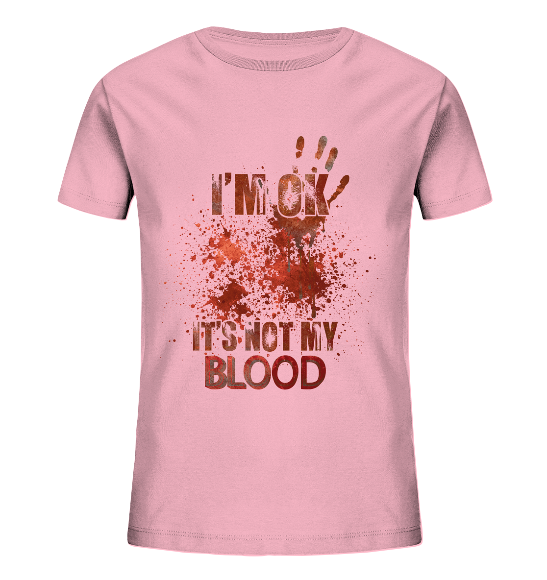 I'M OK - IT'S NOT MY BLOOD - STREETWEAR COOLE SPRÜCHE - Kids Organic Shirt