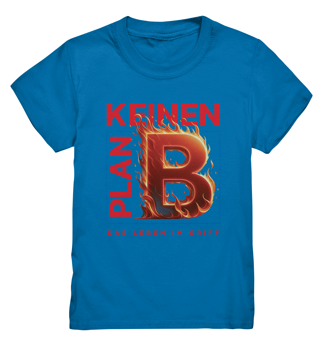 Keinen Plan B - Kids Premium Shirt