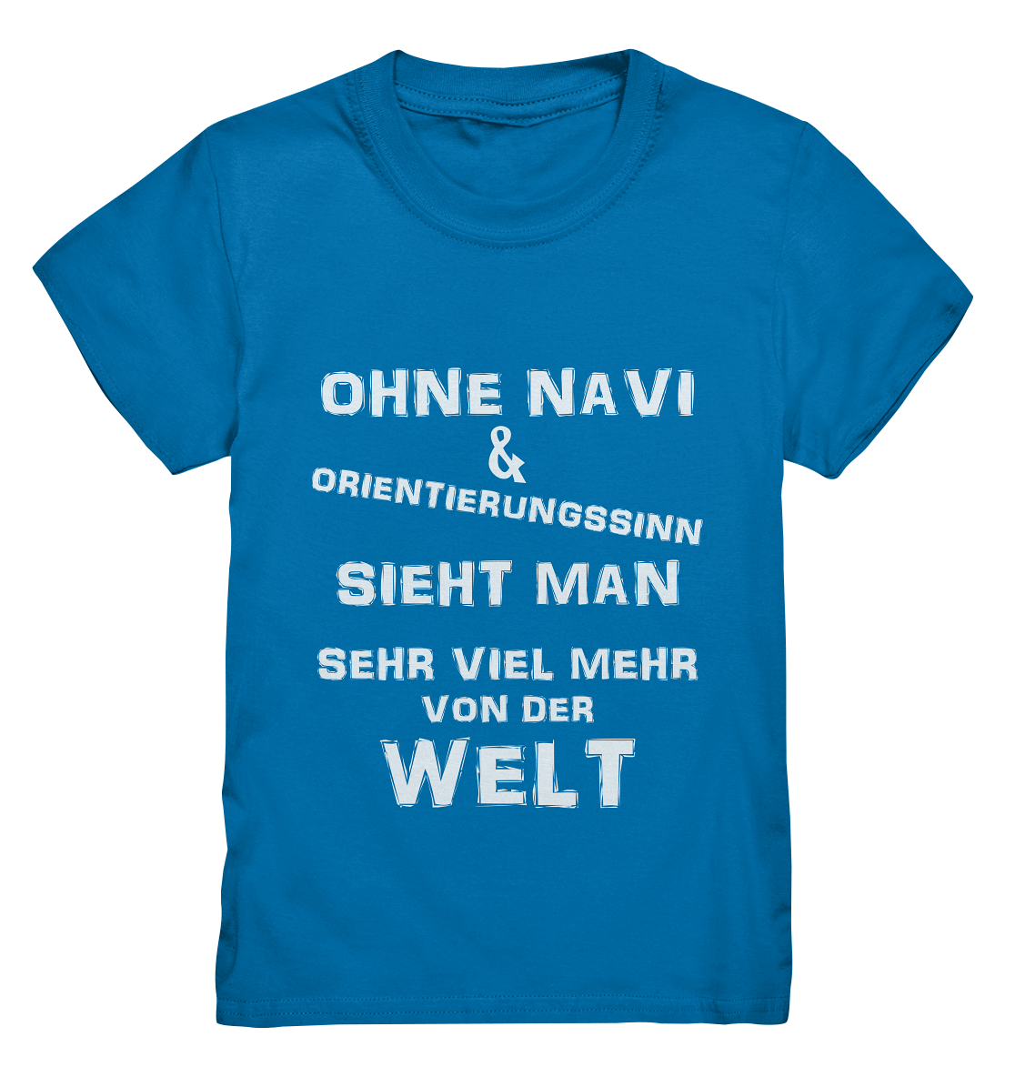 OHNE NAVI & ORIENTIERUNGSSINN - STREETWEAR COOLE SPRÜCHE - Kids Premium Shirt