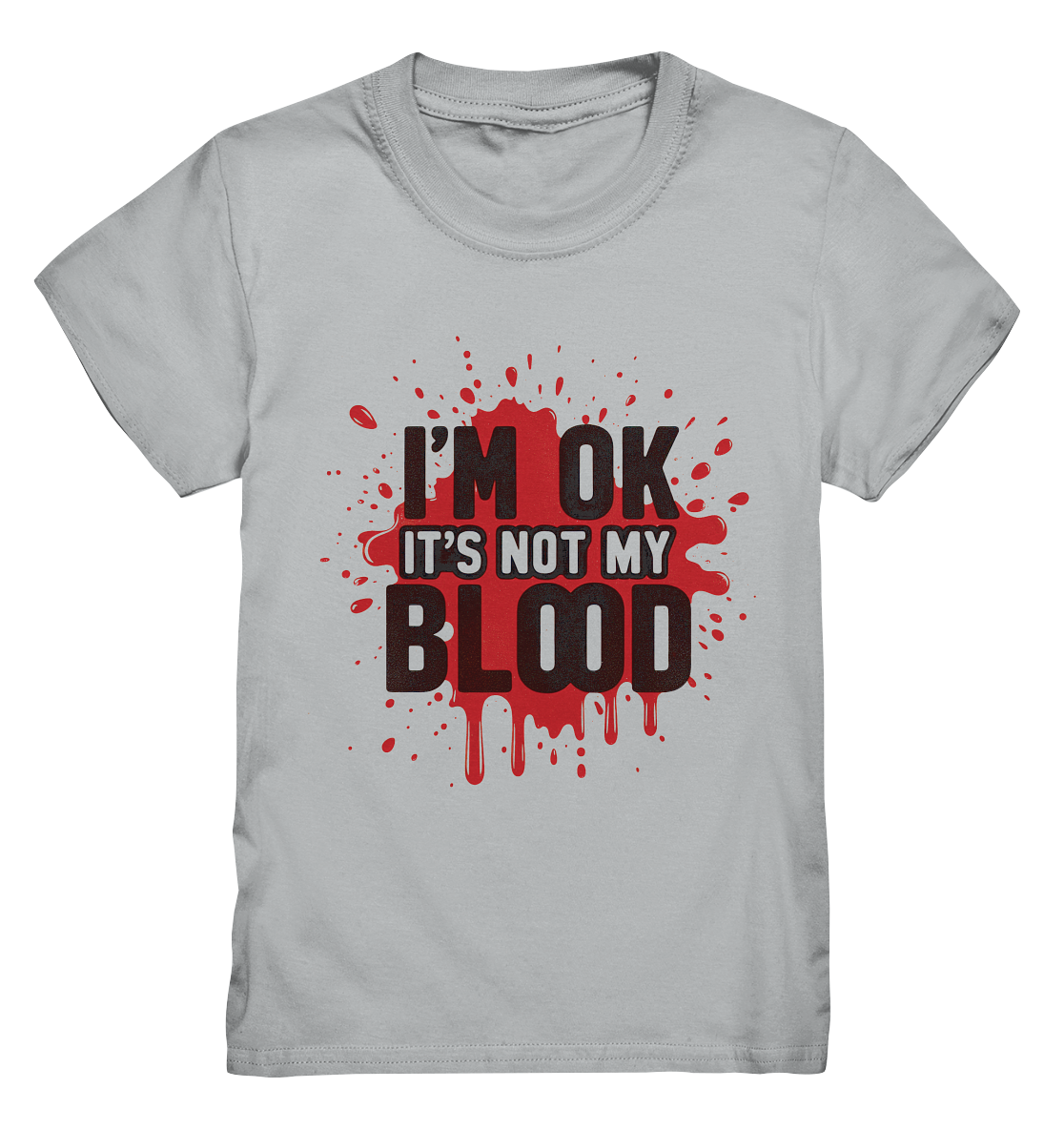 I'm Ok- Not my Blood - Kids Premium Shirt