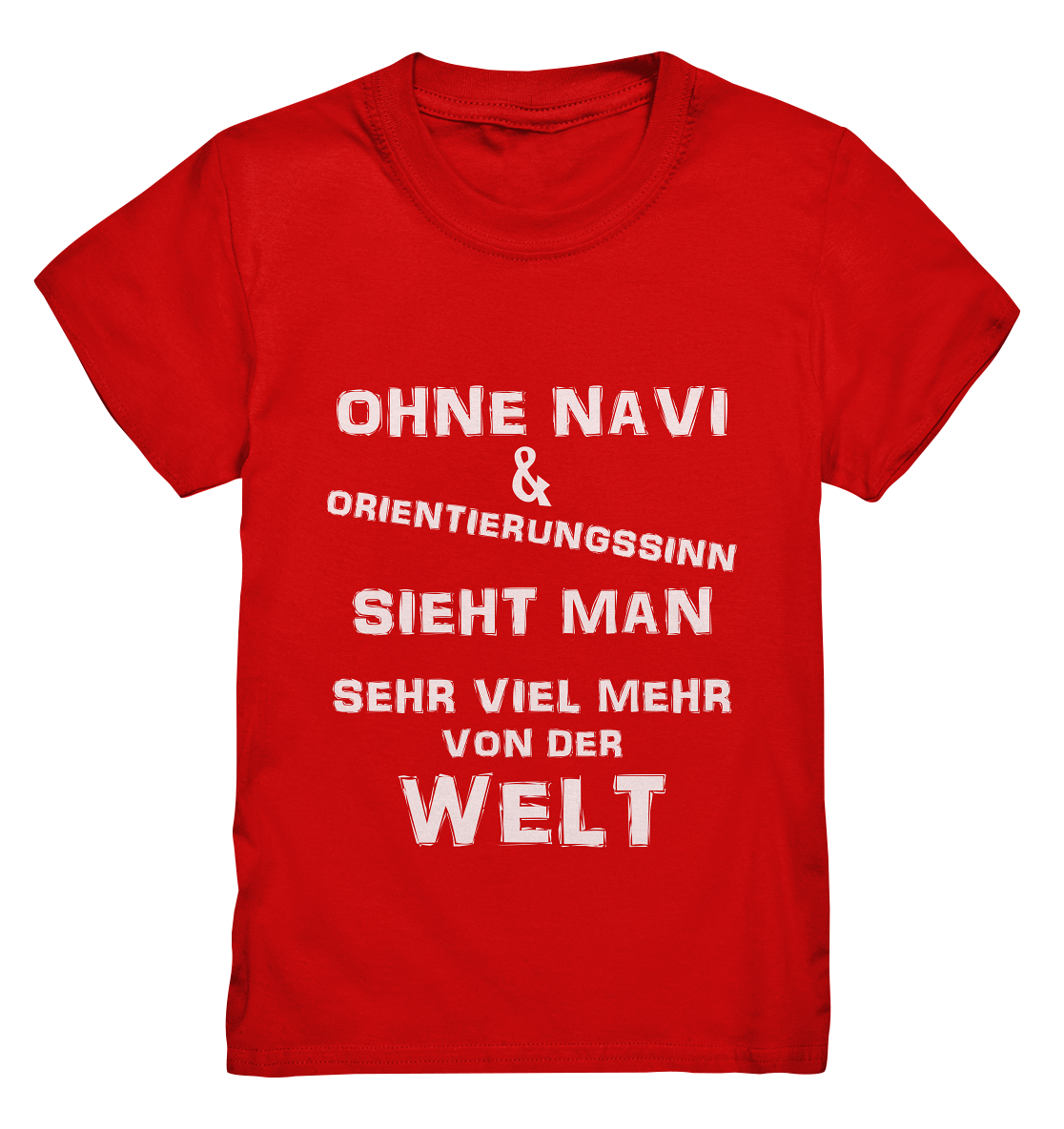 OHNE NAVI & ORIENTIERUNGSSINN - STREETWEAR COOLE SPRÜCHE - Kids Premium Shirt